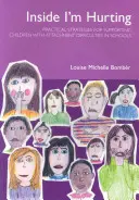 Inside I'm Hurting - Strategii practice pentru sprijinirea copiilor cu dificultăți de atașament în școli - Inside I'm Hurting - Practical Strategies for Supporting Children with Attachment Difficulties in Schools