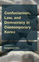 Confucianism, drept și democrație în Coreea contemporană - Confucianism, Law, and Democracy in Contemporary Korea