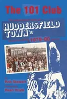 101 Club - Povestea inspirațională a sezonului record 1979-80 al Huddersfield Town - 101 Club - The inspirational story of Huddersfield Town's record-breaking 1979-80 season