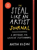 Jurnalul Steal Like an Artist: Un caiet pentru cleptomani creativi - The Steal Like an Artist Journal: A Notebook for Creative Kleptomaniacs