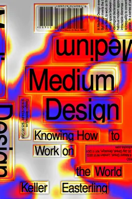 Proiectarea mediului: Să știi cum să lucrezi pe lume - Medium Design: Knowing How to Work on the World