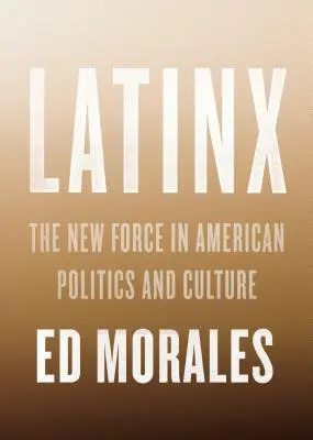 Latinx: Noua forță în politica și cultura americană - Latinx: The New Force in American Politics and Culture