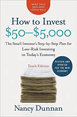 How to Invest $50-$5,000: Planul pas cu pas al micului investitor pentru investiții cu risc scăzut în economia actuală - How to Invest $50-$5,000: The Small Investor's Step-By-Step Plan for Low-Risk Investing in Today's Economy