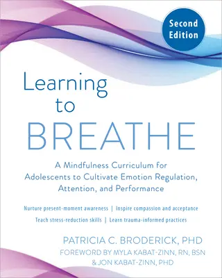 Învățarea de a respira: Un curriculum Mindfulness pentru adolescenți pentru a cultiva reglarea emoțiilor, atenția și performanța - Learning to Breathe: A Mindfulness Curriculum for Adolescents to Cultivate Emotion Regulation, Attention, and Performance