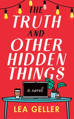 Adevărul și alte lucruri ascunse - The Truth and Other Hidden Things