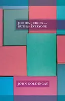 Iosua, Judecătorii și Rut pentru toți (Goldingay The Revd Dr John (Autor)) - Joshua, Judges and Ruth for Everyone (Goldingay The Revd Dr John (Author))
