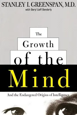 Creșterea minții: Și originile pe cale de dispariție ale inteligenței - The Growth of the Mind: And the Endangered Origins of Intelligence
