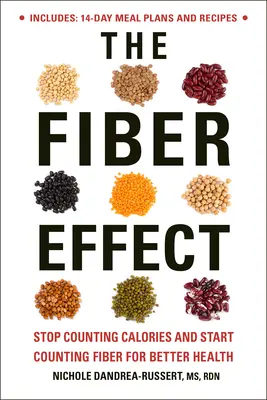Efectul fibrelor: Nu mai numărați caloriile și începeți să numărați fibrele pentru o sănătate mai bună - The Fiber Effect: Stop Counting Calories and Start Counting Fiber for Better Health