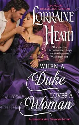 Când un duce iubește o femeie: A Sins for All Seasons Novel - When a Duke Loves a Woman: A Sins for All Seasons Novel