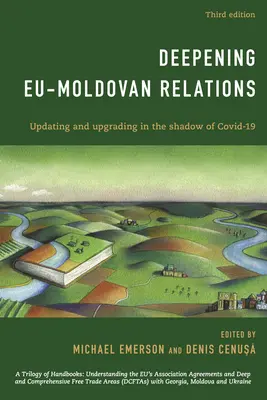 Aprofundarea relațiilor UE-Moldova: Actualizarea și modernizarea în umbra Covid-19, ediția a treia - Deepening EU-Moldovan Relations: Updating and Upgrading in the Shadow of Covid-19, Third Edition