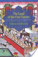 Țara celor cinci arome: O istorie culturală a bucătăriei chinezești - The Land of the Five Flavors: A Cultural History of Chinese Cuisine