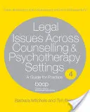 Legal Issues Across Counselling & Psychotherapy Settings: Un ghid pentru practică - Legal Issues Across Counselling & Psychotherapy Settings: A Guide for Practice
