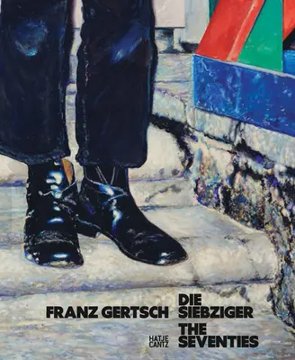 Franz Gertsch: Anii '70 - Franz Gertsch: The Seventies