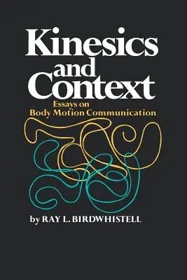 Kinesics and Context: Eseuri privind comunicarea mișcării corpului - Kinesics and Context: Essays on Body Motion Communication