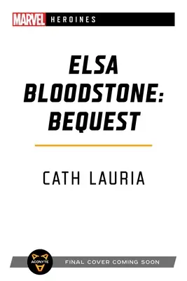 Elsa Bloodstone: Moștenire: Un roman al eroinelor Marvel - Elsa Bloodstone: Bequest: A Marvel Heroines Novel