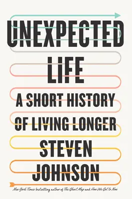 Extra Life: O scurtă istorie a traiului mai lung - Extra Life: A Short History of Living Longer