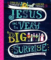 Iisus și surpriza foarte mare: O poveste adevărată despre Iisus, întoarcerea Sa și cum să fim pregătiți - Jesus and the Very Big Surprise: A True Story about Jesus, His Return, and How to Be Ready