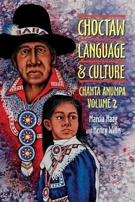 Limba și cultura Choctaw: Chahta Anumpa, Vol. 2 - Choctaw Language and Culture: Chahta Anumpa, Vol. 2