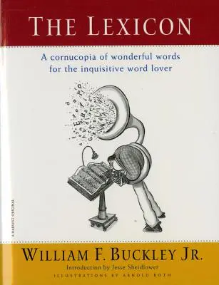 Lexicon: O cornucopia de cuvinte minunate pentru iubitorii de cuvinte curioși - The Lexicon: A Cornucopia of Wonderful Words for the Inquisitive Word Lover