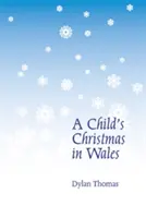 Crăciunul unui copil în Țara Galilor - A Child's Christmas in Wales