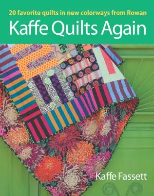 Kaffe Quilts Again: 20 de cuverturi preferate în noi combinații de culori de la Rowan - Kaffe Quilts Again: 20 Favorite Quilts in New Colorways from Rowan