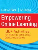 Împuternicirea învățării online: 100+ activități de lectură, reflecție, afișare și realizare - Empowering Online Learning: 100+ Activities for Reading, Reflecting, Displaying, and Doing