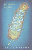 Straniile și frumoasele suferințe ale Ava Lavender - Strange and Beautiful Sorrows of Ava Lavender