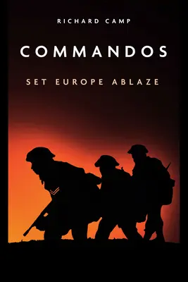 Comandouri: Puneți Europa în flăcări - Commandos: Set Europe Ablaze