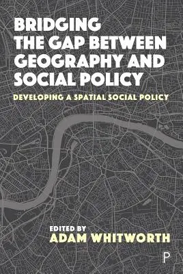 Către o politică socială spațială: Reducerea decalajului dintre geografie și politica socială - Towards a Spatial Social Policy: Bridging the Gap Between Geography and Social Policy