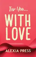 Pentru tine... cu dragoste - For You...with Love