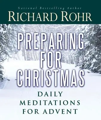 Pregătirea pentru Crăciun: Meditații zilnice pentru Advent - Preparing for Christmas: Daily Meditations for Advent