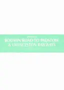 Imagini ale căilor ferate Bodmin Road to Padstow & Launceston - Images of Bodmin Road to Padstow & Launceston Railways