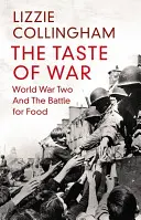 Gustul războiului - Al Doilea Război Mondial și lupta pentru hrană - Taste of War - World War Two and the Battle for Food
