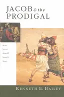 Iacov și risipitorul: Cum a reluat Iisus povestea lui Israel - Jacob & the Prodigal: How Jesus Retold Israel's Story