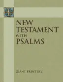 ESV Noul Testament tipărit gigant cu Cartea Psalmilor (ESV Giant Print New Testament with the Book of Psalms) - ESV Giant Print New Testament with the Book of Psalms