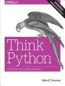 Gândiți Python: Cum să gândești ca un informatician - Think Python: How to Think Like a Computer Scientist