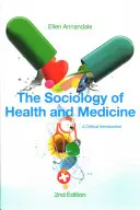 Sociologia sănătății și a medicinei: O introducere critică - The Sociology of Health and Medicine: A Critical Introduction