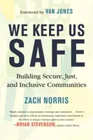 We Keep Us Safe: Construirea unor comunități sigure, echitabile și incluzive - We Keep Us Safe: Building Secure, Just, and Inclusive Communities