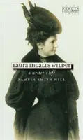Laura Ingalls Wilder: Viața unui scriitor - Laura Ingalls Wilder: A Writer's Life
