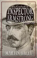 Cazurile inspectorului Armstrong - Volumul I - The Casebook of Inspector Armstrong - Volume I