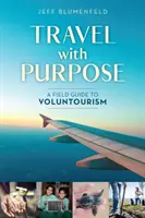 Călătoriți cu scop: Un ghid de teren pentru voluntariat - Travel with Purpose: A Field Guide to Voluntourism