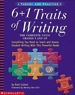 6 + 1 Trăsături ale scrisului: Ghidul complet: Grades 3 & Up: Tot ce aveți nevoie pentru a preda și evalua scrisul elevilor cu ajutorul acestui model puternic - 6 + 1 Traits of Writing: The Complete Guide: Grades 3 & Up: Everything You Need to Teach and Assess Student Writing with This Powerful Model