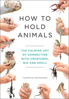 Cum să ții animale - How to Hold Animals