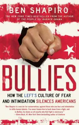 Bătăușii: Cum cultura stângii de frică și intimidare îi reduce la tăcere pe americani - Bullies: How the Left's Culture of Fear and Intimidation Silences Americans