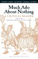 Mult zgomot pentru nimic: O lectură critică - Much Ado About Nothing: A Critical Reader