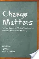 Schimbarea contează: Eseuri critice privind trecerea cercetării în domeniul justiției sociale de la teorie la politică - Change Matters: Critical Essays on Moving Social Justice Research from Theory to Policy