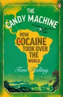Candy Machine - Cum a pus cocaina stăpânire pe lume - Candy Machine - How Cocaine Took Over the World