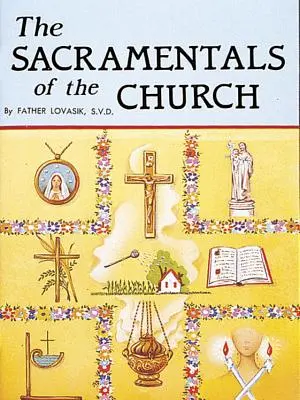 Sacramentele Bisericii - The Sacramentals of the Church