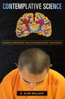 Știința Contemplativă: Unde converg budismul și neuroștiința - Contemplative Science: Where Buddhism and Neuroscience Converge