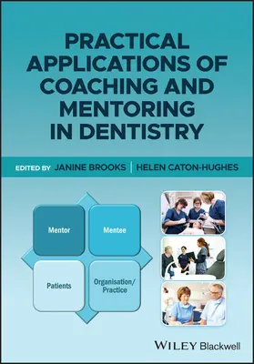 Aplicații practice ale coaching-ului și mentoratului în stomatologie - Practical Applications of Coaching and Mentoring in Dentistry